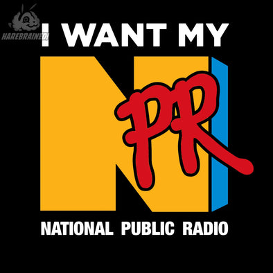 I-Want-My-NPR-fundraiser Harebrained