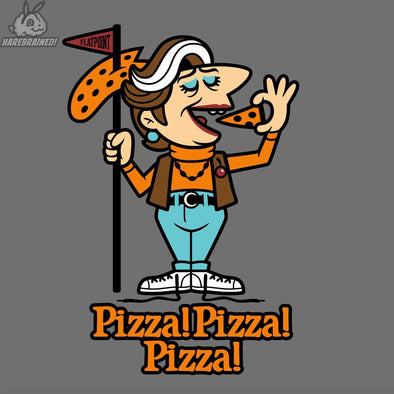 "Pizza! Pizza! Pizza!" Harebrained