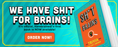 Sh*t For Brains: THE NSFW TRIVIA BOOK