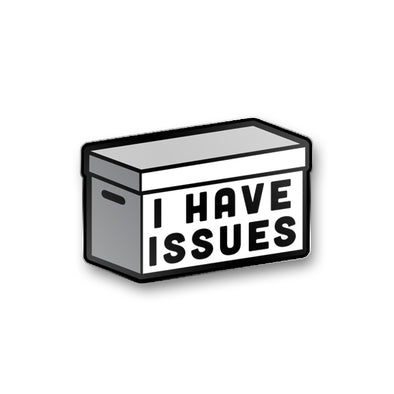 I Have Issues Enamel Pin