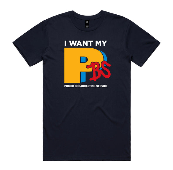 I Want My PBS Screen Printed Unisex Tee (PREORDER)