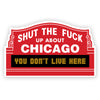 STFU About Chicago Stickers