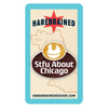 STFU About Chicago Enamel Pins