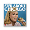 STFU About Chicago Fridge Magnets