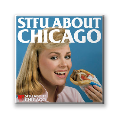 STFU About Chicago Fridge Magnets