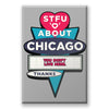 STFU About Chicago Fridge Magnets
