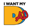 I Want My DAD