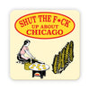 STFU About Chicago Stickers