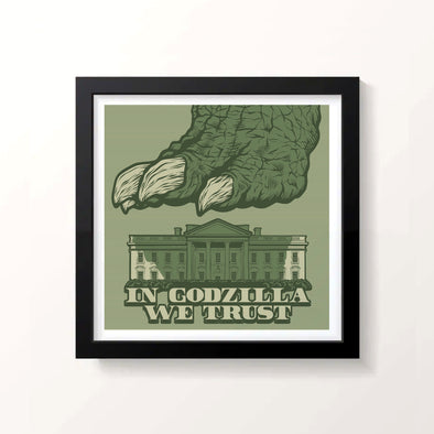 In Godzilla We Trust Print
