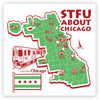 STFU About Chicago Stickers