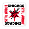 STFU About Chicago Stickers