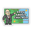 STFU About Chicago Stickers