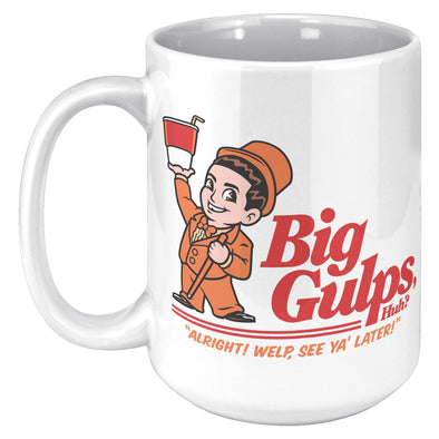 Big Gulps Huh Coffee Mug