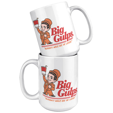 Big Gulps Huh Coffee Mug