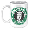 Dumb Starbucks Mug