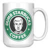 Dumb Starbucks Mug