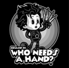 Who Needs A Hand?
