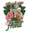 Thank You For Being A Frond